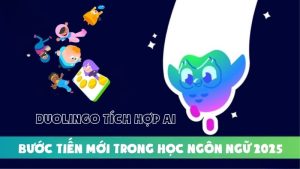 Duolingo Tích Hợp AI: Bước Tiến Mới Trong Học Ngôn Ngữ 2025