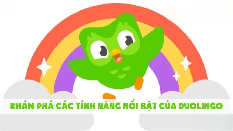 Khám phá các tính năng nổi bật của Duolingo